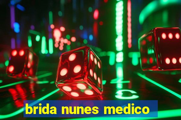 brida nunes medico